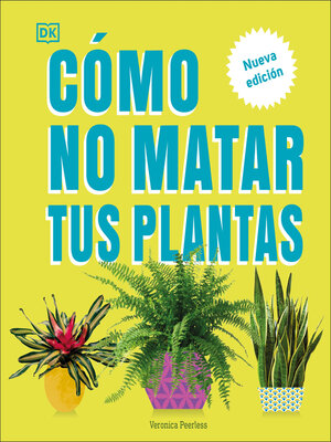 cover image of Cómo no matar tus plantas (How Not to Kill Your Houseplant)